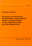 Elisabeth Wasserle: Adsorption von kationischen Polyeletrolyten unterschiedlicher Struktur und deren Einfluß auf das Stabilitätsverhalten von Latex-Suspensionen