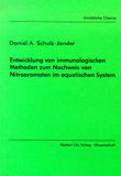 Daniel A. Schulz-Jander: Entwicklung von immunologischen Methoden zum Nachweis von Nitroaromaten im aquatischen System
