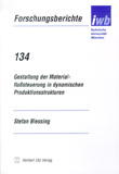 Stefan Blessing: Gestaltung der Materialflußsteuerung in dynamischen Produktionsstrukturen