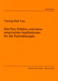 Young-Dal You: Das flow-Erlebnis und seine empirischen Implikationen für die Psychotherapie