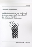 Cornelia Baldermann: Molekularbiologische und strukturelle Untersuchungen des Proteins Omp21 der äußeren Membran von Comamonas acidovorans