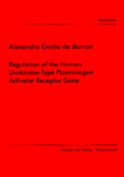 Alexandra Grebe de Barron: Regulation of the Human Urokinase-Type Plasminogen Activator Receptor Gene