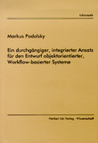 Markus Podolsky: Ein durchgängiger, integrierter Ansatz für den Entwurf objektorientierter, Workflow-basierter Systeme