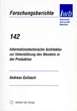 Andreas Gallasch: Informationstechnische Architektur zur Unterstützung des Wandels in der Produktion