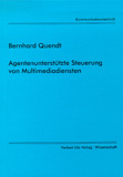 Bernhard Quendt: Agentenunterstützte Steuerung von Multimediadiensten