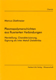 Marcus Dietlmeier: Plasmapolymerschichten aus fluorierten Verbindungen