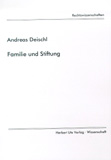 Andreas Deischl: Familie und Stiftung