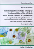 Harald Schwartz: Internationales Privatrecht der Haftung für Vermögensschäden infolge fahrlässig falsch erteilter Auskünfte im Einmalkontakt