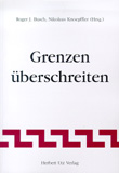 Roger J. Busch, Nikolaus Knoepffler (Hrsg.): Grenzen überschreiten