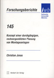 Christian Jonas: Konzept einer durchgängigen, rechnergestützten Planung von Montageanlagen