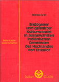 Monika Gräf: Endogener und gelenkter Kulturwandel in ausgewählten indianischen Gemeinden des Hochlandes von Ecuador