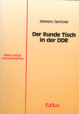 Klemens Semtner: Der Runde Tisch in der DDR