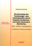 Andreas Vierecke: Die Beratung der Technologie- und Umweltpolitik durch Enquête-Kommissionen beim Deutschen Bundestag