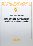 Dirk von Detten: Der Schutz der Familie und das Arbeitsrecht