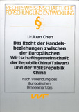 Li-Jiuan Chen: Das Recht der Handelsbeziehungen zwischen der Europäischen Wirtschaftsgemeinschaft, der Republik China (Taiwan) und der Volksrepublik China nach Vollendung des Europäischen Binnenmarktes