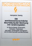 Hanspeter Zweng: Die wettbewerbsrechtliche Beurteilung der Werbung mit Gewinnspielen
