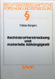 Tobias Bürgers: Rechtskrafterstreckung und materielle Abhängigkeit