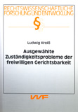 Ludwig Kroiß: Ausgewählte Zuständigkeitsprobleme der freiwilligen Gerichtsbarkeit