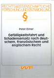 Peter Eimer: Gefälligkeitsfahrt und Schadensersatz nach deutschem, französischem und englischem Recht