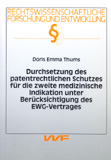 Doris Emma Thums: Durchsetzung des patentrechtlichen Schutzes für die zweite medizinische Indikation unter Berücksichtigung des EWG-Vertrages