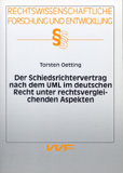 Torsten Oetting: Der Schiedsrichtervertrag nach dem UNCITRAL-Modellgesetz