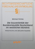 Michael Pehlke: Die Souveränität der Bundesrepublik Deutschland im westlichen Bündnis