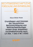 Klaus-Dieter Rose: Grundlagen und Grenzen der steuerlichen Berücksichtigung von Mehraufwendungen wegen einer doppelten Haushaltsführung nach § 9 Abs. 1 Satz 3 Nr. 5 EStG