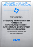 Andreas Schickora: Die Eignung des Konzeptes der »Endogenen Entwicklungspotentiale« zur Herstellung gleichwertiger Lebensbedingungen untersucht am Beispiel der »Teilregion Zwickau«
