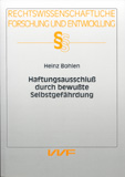 Heinz Bohlen: Haftungsausschluß durch bewußte Selbstgefährdung