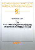 Peter Schubert: Die Abschreibungsberechtigung im Einkommensteuerrecht