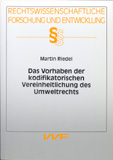 Martin Riedel: Das Vorhaben der kodifikatorischen Vereinheitlichung des Umweltrechts