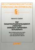 Heinrich Glaßer: Der Gesamtschuldnerausgleich zwischen deliktisch haftenden Schuldnern