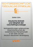 Stefan Görk: Deutsche Einheit und Wegfall der Geschäftsgrundlage: