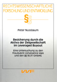 Peter Nussbaum: Besicherung durch die Aktiva der Zielgesellschaft im Leveraged Buyout