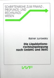 Rainer Jurowsky: Die Liquidationsrechnungslegung nach GmbH und AktG