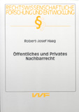 Robert-Josef Haag: Öffentliches und privates Nachbarrecht