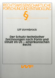 Ulf Vormbrock: Der Schutz technischer Zeichnungen nach Form und Inhalt im US-amerikanischen Recht