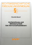 Claudia Bauer: Vorbereitung und Mittäterschaft (bei Herrschaftsdelikten)