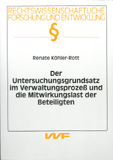 Renate Köhler-Rott: Der Untersuchungsgrundsatz im Verwaltungsprozeß und die Mitwirkungslast der Beteiligten