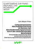 Lars Meyer-Pries: Computergestütze Abschlußüberwachung im Rahmen des Abschlußerstellungsprozesses durch den steuerberatenden Berufsstand