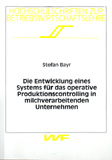 Stefan Bayr: Die Entwicklung eines Systems für das operative Produktionscontrolling in milchverarbeitenden Unternehmen