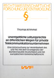 Thomas Krimmel: Unentgeltliche Leitungsrechte an öffentlichen Wegen für private Telekommunikationsunternehmen