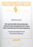 Mathias Siems: Der personelle Anwendungsbereich des Handelsrechts nach dem Handelsreformgesetz