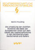 Martin Freudling: Die Umsetzung der zwölften Richtlinie des Rates der Europäischen Union auf dem Gebiet des Gesellschaftsrechts in den Rechtsordnungen Deutschlands und Italiens