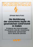 Elfriede Maria Franz: Die Einführung der Comunione legale als gesetzlichen Güterstand in Italien