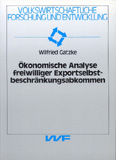 Wilfried Gatzke: Ökonomische Analyse freiwilliger Exportselbstbeschränkungsabkommen
