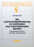Gerhard Ott: Die Luftfrachtbeförderung im nationalen und internationalen Bereich