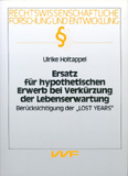 Ulrike Holtappel: Ersatz für hypothetischen Erwerb bei Verkürzung der Lebenserwartung