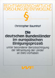 Christopher Baumhof: Die deutschen Bundesländer im europäischen Einigungsprozess unter besonderer Berücksichtigung der Mitwirkung der Länder an EWG-Vorhaben