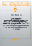 Kung-Chung Liu: Das Recht der Urheberrechtsverwertungsgesellschaften
